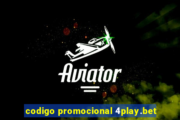 codigo promocional 4play.bet